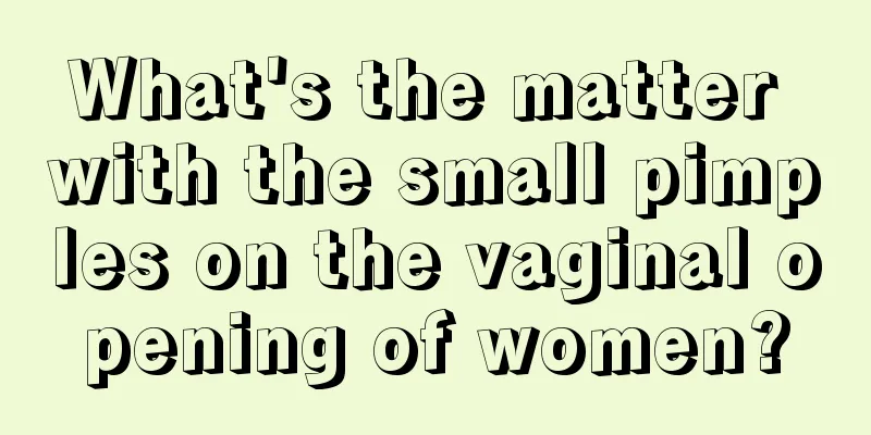 What's the matter with the small pimples on the vaginal opening of women?