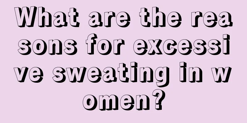 What are the reasons for excessive sweating in women?