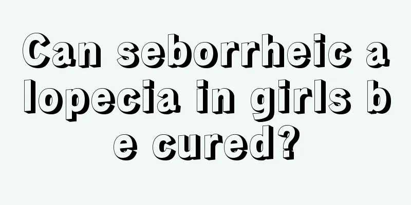 Can seborrheic alopecia in girls be cured?