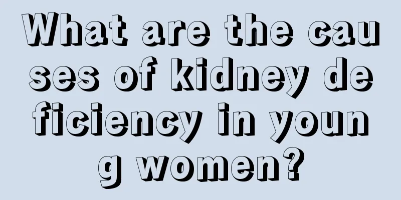 What are the causes of kidney deficiency in young women?