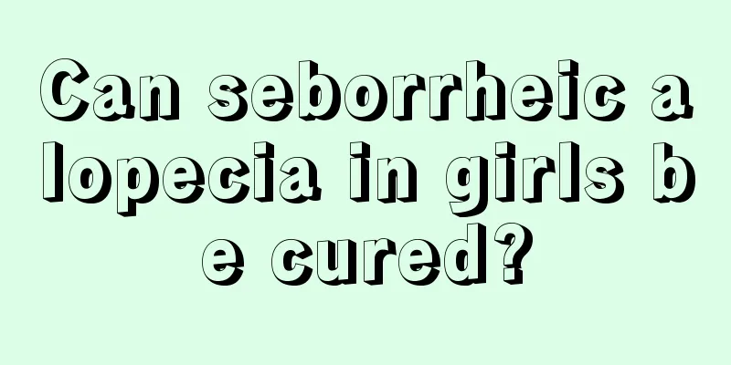 Can seborrheic alopecia in girls be cured?