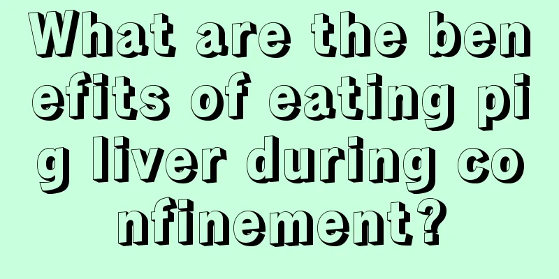 What are the benefits of eating pig liver during confinement?