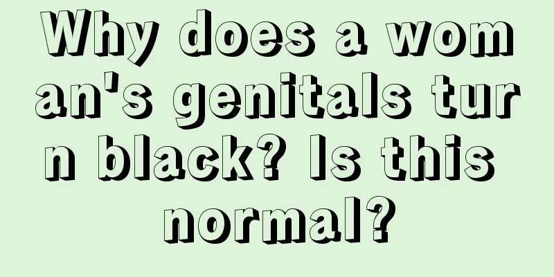 Why does a woman's genitals turn black? Is this normal?