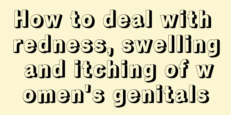 How to deal with redness, swelling and itching of women's genitals