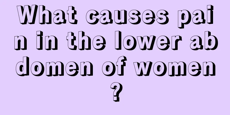 What causes pain in the lower abdomen of women?