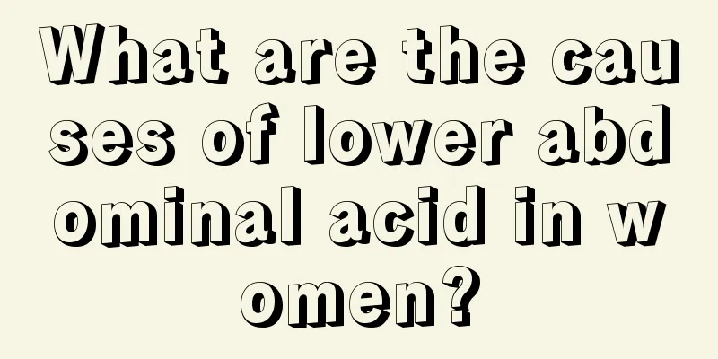 What are the causes of lower abdominal acid in women?