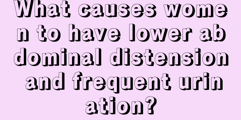 What causes women to have lower abdominal distension and frequent urination?