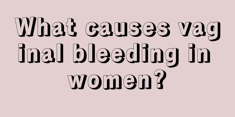 What causes vaginal bleeding in women?