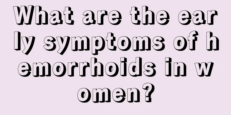 What are the early symptoms of hemorrhoids in women?