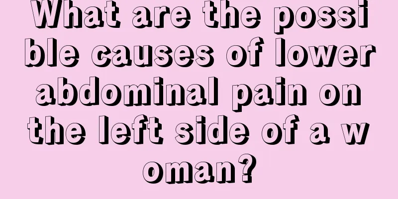 What are the possible causes of lower abdominal pain on the left side of a woman?