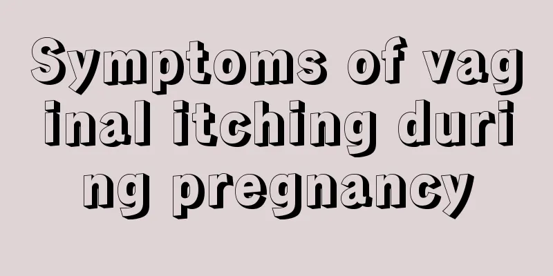 Symptoms of vaginal itching during pregnancy