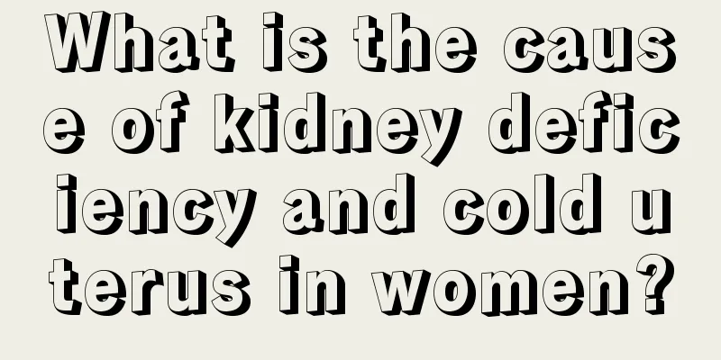 What is the cause of kidney deficiency and cold uterus in women?