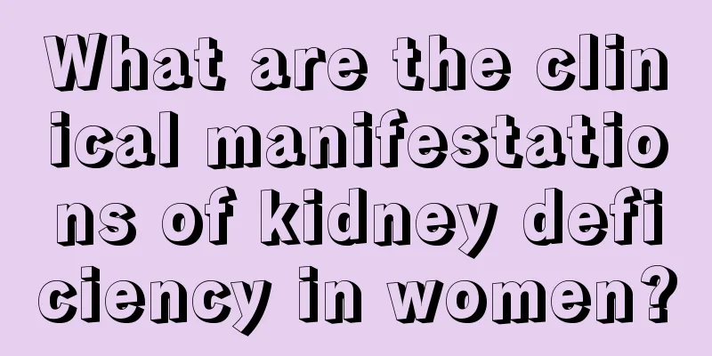 What are the clinical manifestations of kidney deficiency in women?