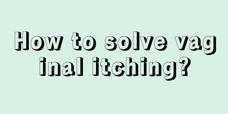 How to solve vaginal itching?