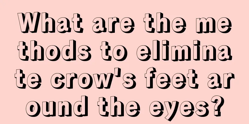 What are the methods to eliminate crow's feet around the eyes?