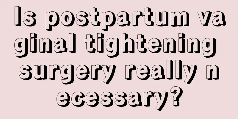 Is postpartum vaginal tightening surgery really necessary?