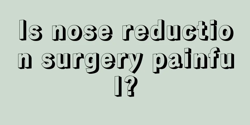 Is nose reduction surgery painful?