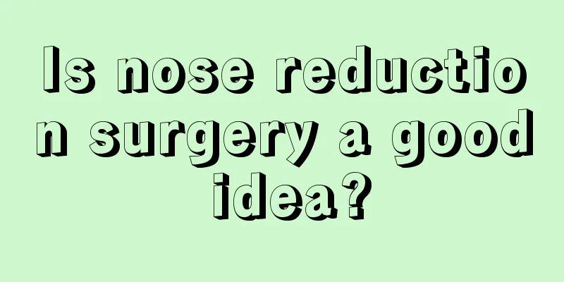 Is nose reduction surgery a good idea?