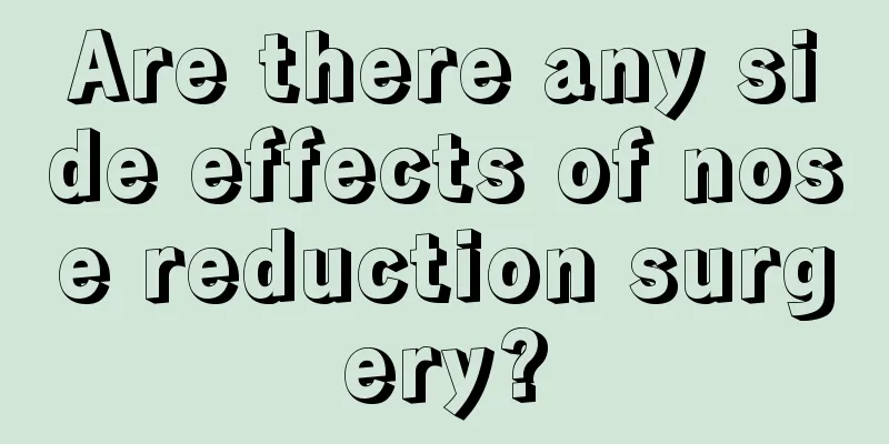 Are there any side effects of nose reduction surgery?