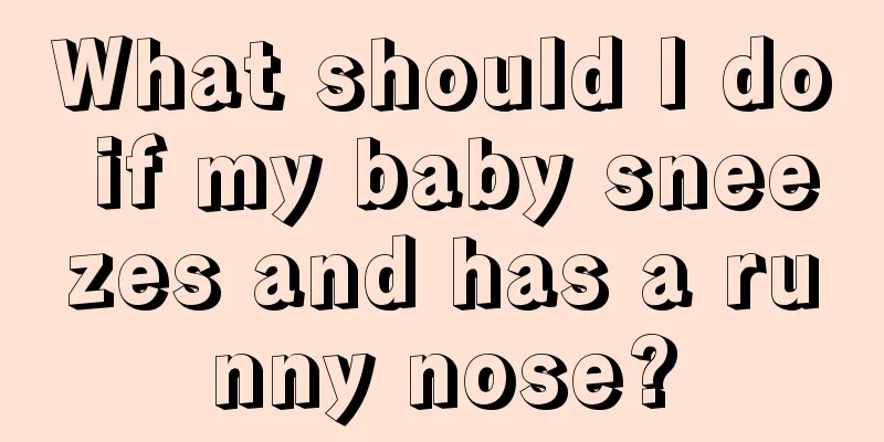 What should I do if my baby sneezes and has a runny nose?