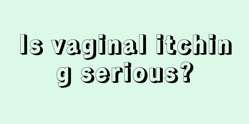 Is vaginal itching serious?