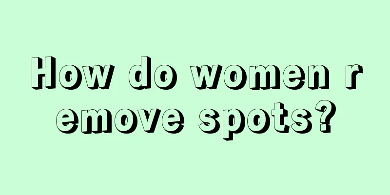 How do women remove spots?