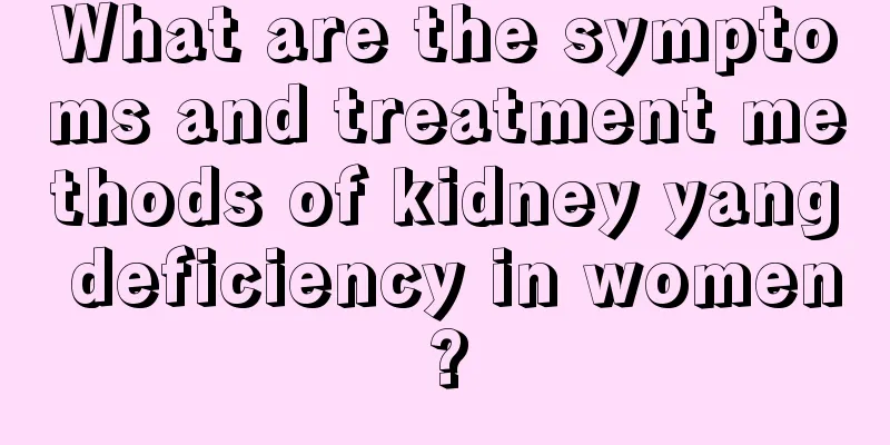 What are the symptoms and treatment methods of kidney yang deficiency in women?