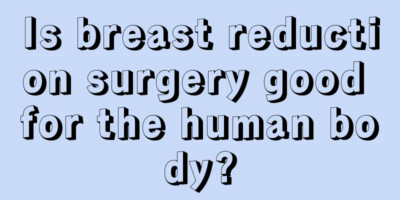 Is breast reduction surgery good for the human body?