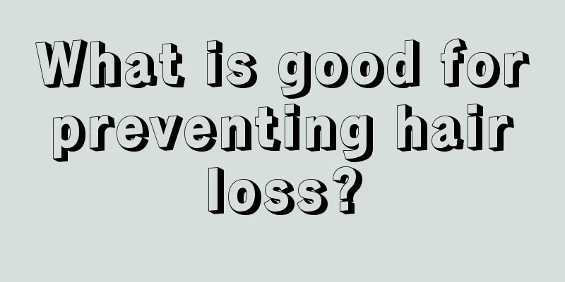 What is good for preventing hair loss?