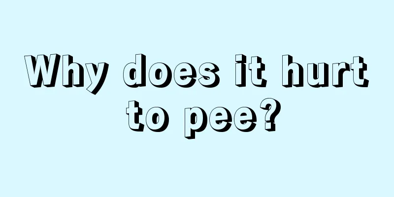 Why does it hurt to pee?