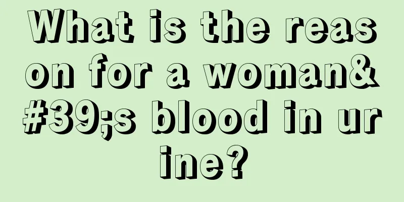 What is the reason for a woman's blood in urine?