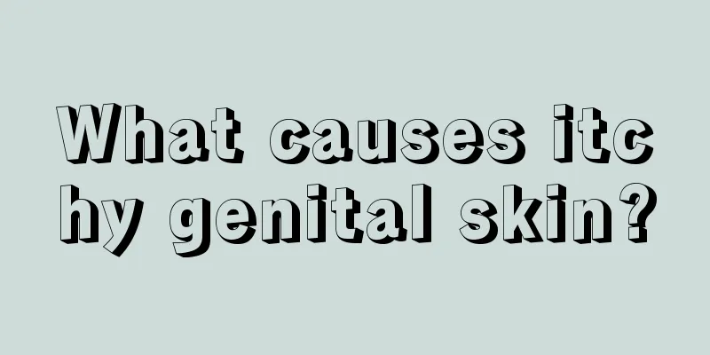 What causes itchy genital skin?