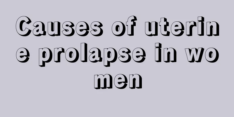 Causes of uterine prolapse in women