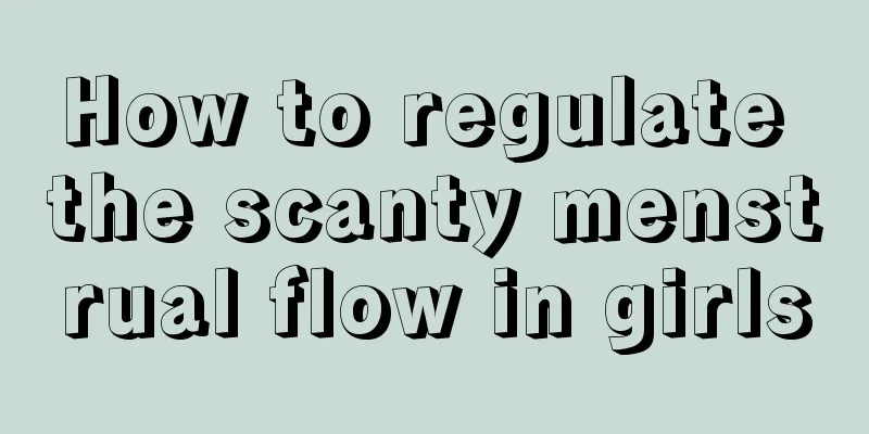 How to regulate the scanty menstrual flow in girls