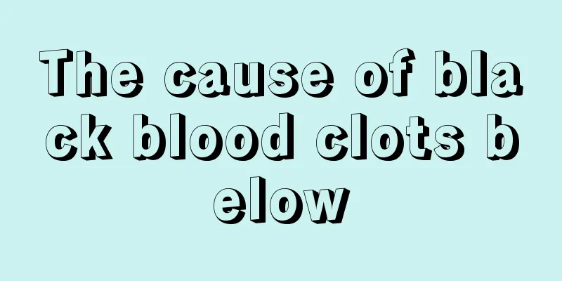 The cause of black blood clots below