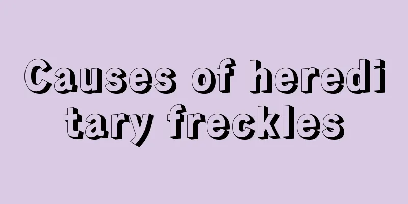 Causes of hereditary freckles