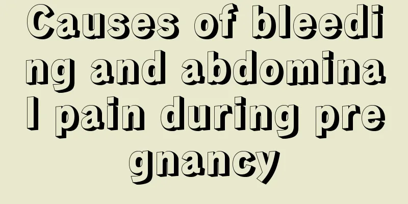 Causes of bleeding and abdominal pain during pregnancy