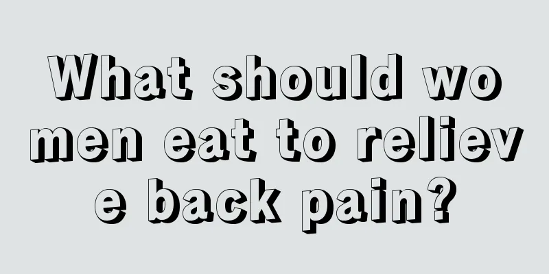 What should women eat to relieve back pain?