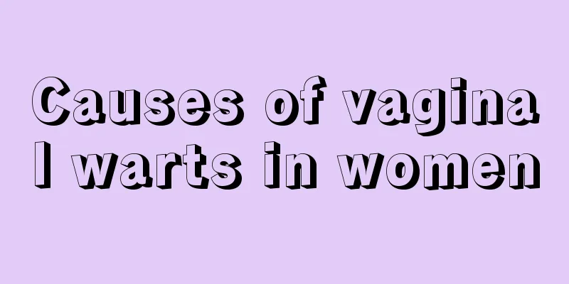 Causes of vaginal warts in women