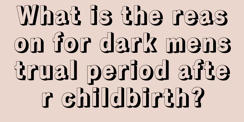 What is the reason for dark menstrual period after childbirth?