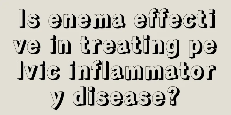 Is enema effective in treating pelvic inflammatory disease?