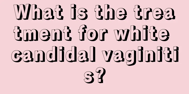 What is the treatment for white candidal vaginitis?