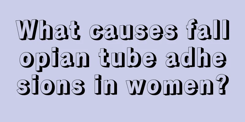 What causes fallopian tube adhesions in women?