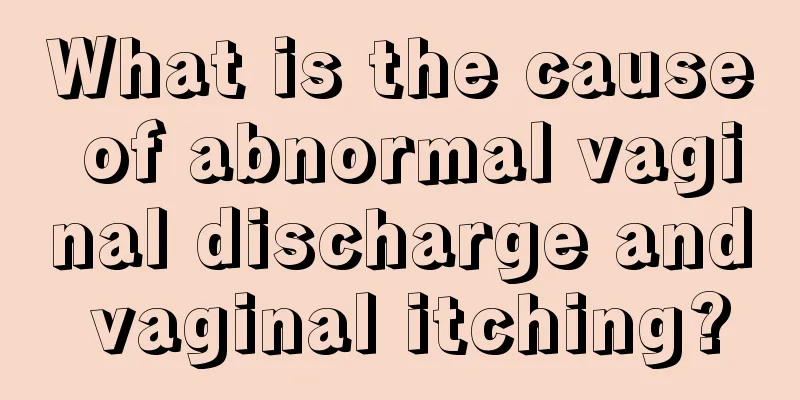 What is the cause of abnormal vaginal discharge and vaginal itching?