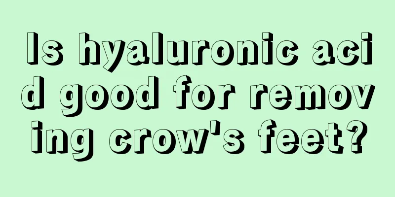 Is hyaluronic acid good for removing crow's feet?