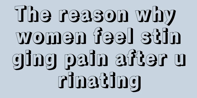 The reason why women feel stinging pain after urinating