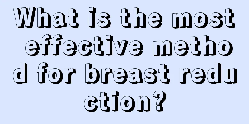 What is the most effective method for breast reduction?