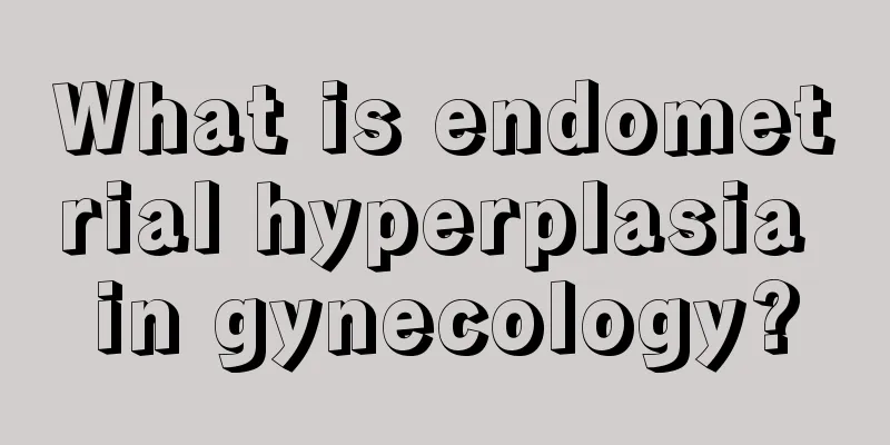 What is endometrial hyperplasia in gynecology?