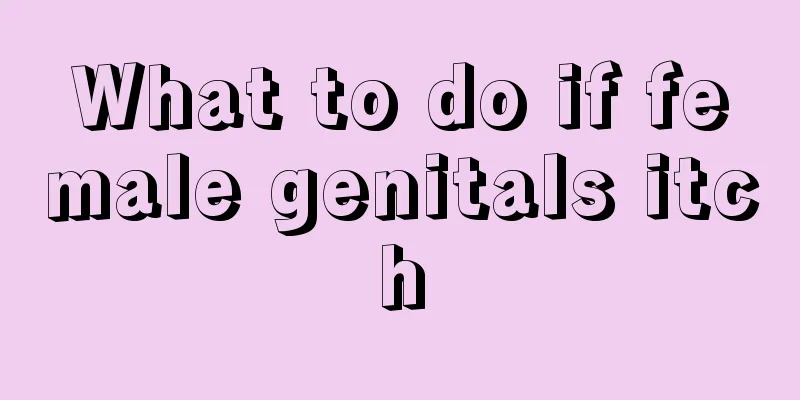 What to do if female genitals itch