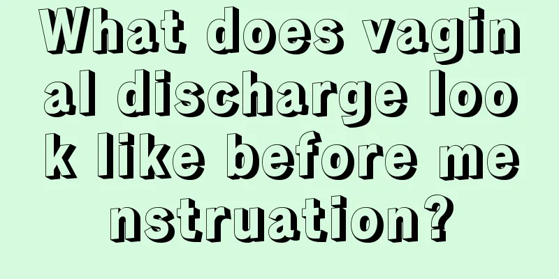 What does vaginal discharge look like before menstruation?